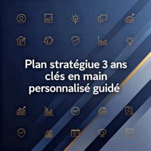 Plan stratégique 3 ans clés en main personnalisé guidé